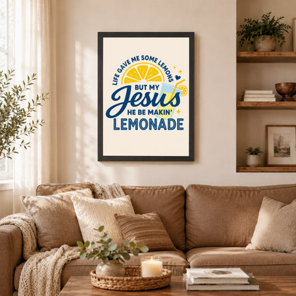 Life Gave Me Lemons But Jesus Made Lemonade Poster/Canvas – Christian Wall Art