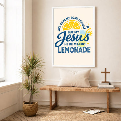 Life Gave Me Lemons But Jesus Made Lemonade Poster/Canvas – Christian Wall Art