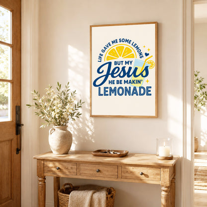 Life Gave Me Lemons But Jesus Made Lemonade Poster/Canvas – Christian Wall Art