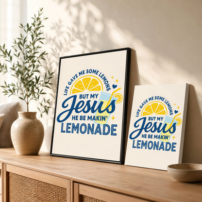 Life Gave Me Lemons But Jesus Made Lemonade Poster/Canvas – Christian Wall Art