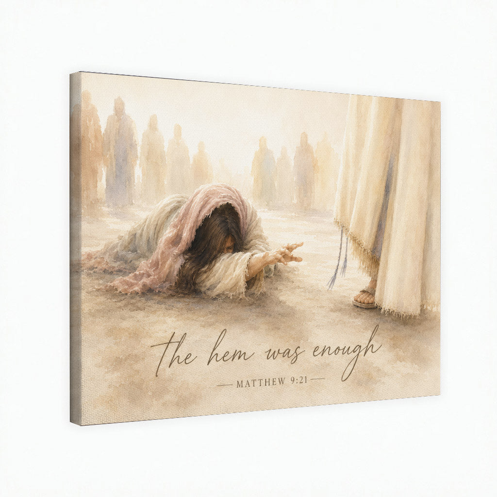The Hem Was Enough Matthew 9:21 Christian Wall Art Poster/Canvas