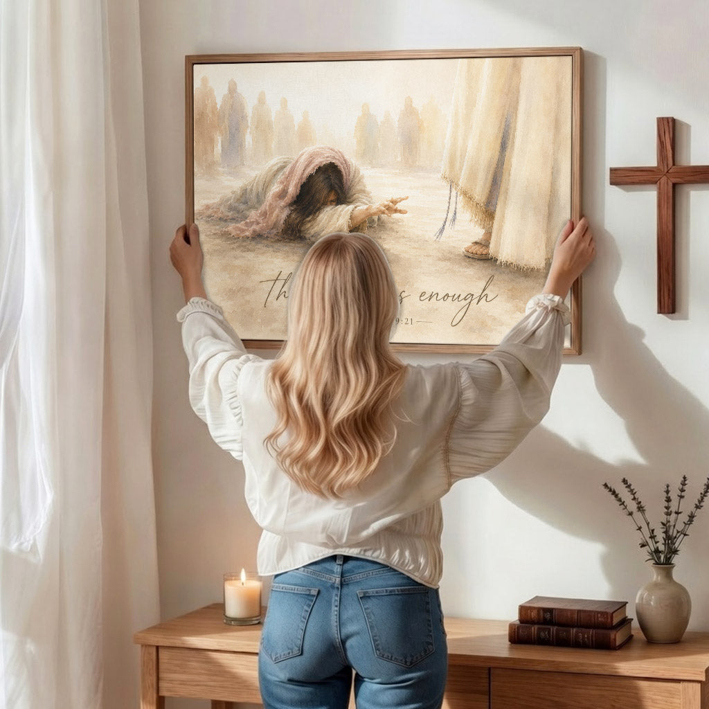 The Hem Was Enough Matthew 9:21 Christian Wall Art Poster/Canvas