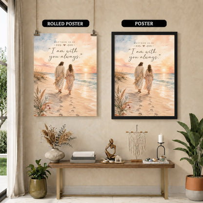 I Am With You Always Matthew 28:20 Christian Wall Art Poster/Canvas