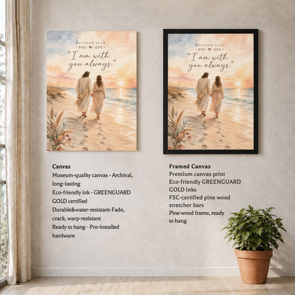 I Am With You Always Matthew 28:20 Christian Wall Art Poster/Canvas