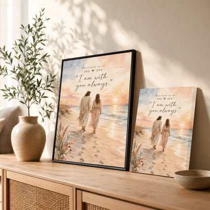 I Am With You Always Matthew 28:20 Christian Wall Art Poster/Canvas