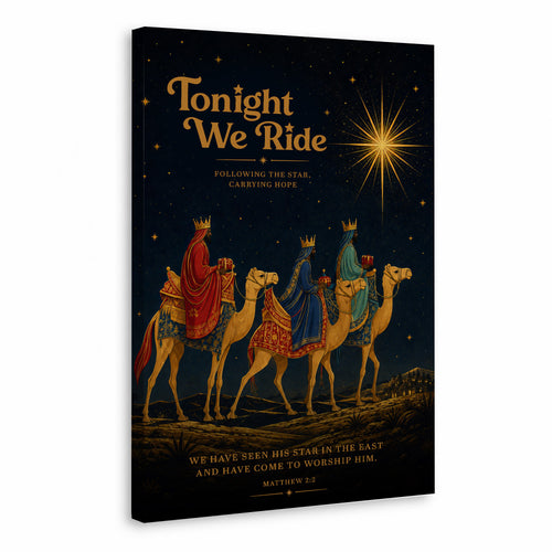 Tonight We Ride Three Wise Men Christian Wall Art Poster/Canvas