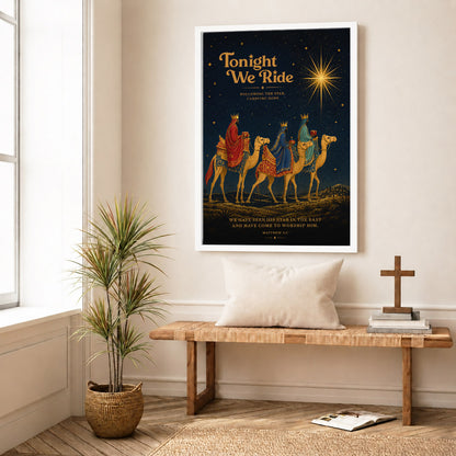 Tonight We Ride Three Wise Men Christian Wall Art Poster/Canvas