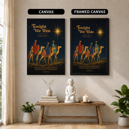 Tonight We Ride Three Wise Men Christian Wall Art Poster/Canvas