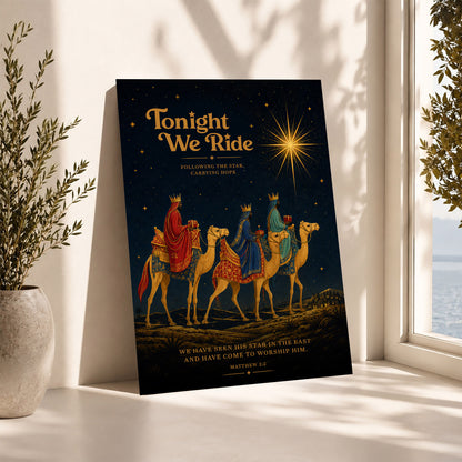 Tonight We Ride Three Wise Men Christian Wall Art Poster/Canvas