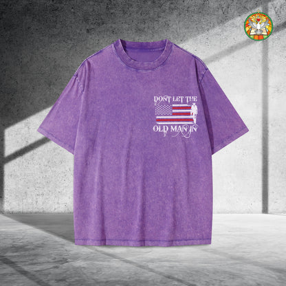 Don't Let The Old Man In Unisex Vintage Washed T-Shirt - Patriotic Wisdom Declaration