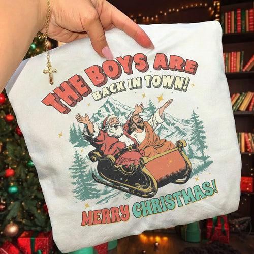 The Boys Are Back in Town - Merry Christmas - Unisex Tshirt / Hoodie / Sweatshirt
