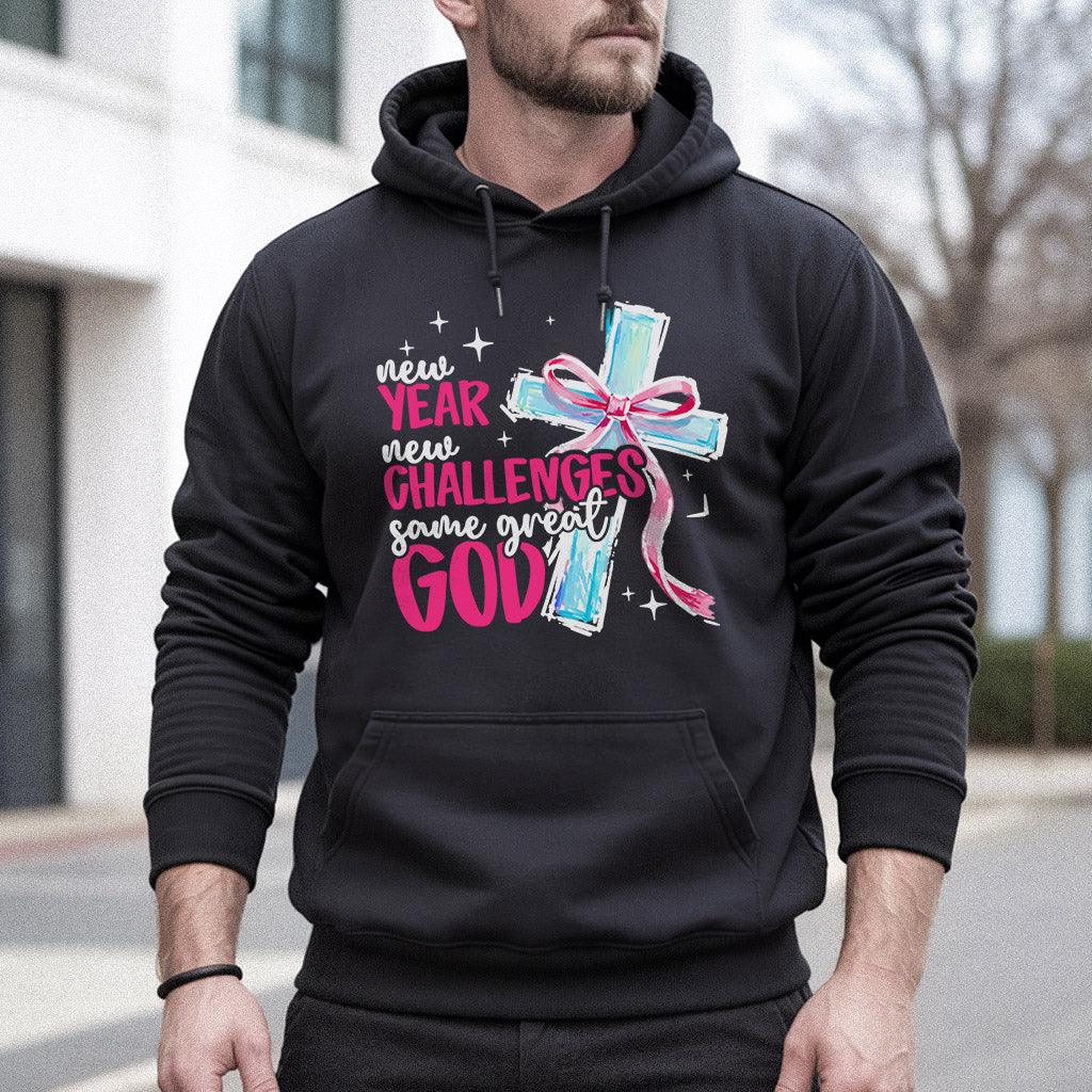 New Year New Challenges Same Great God – New Year In God – Unisex Tshirt / Hoodie / Sweatshirt - Faith Guided Life