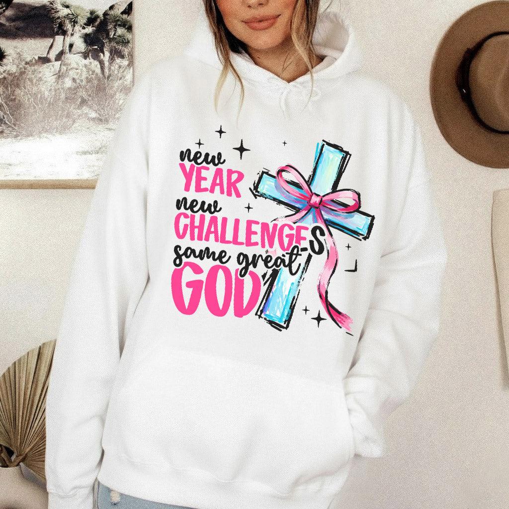 New Year New Challenges Same Great God – New Year In God – Unisex Tshirt / Hoodie / Sweatshirt - Faith Guided Life