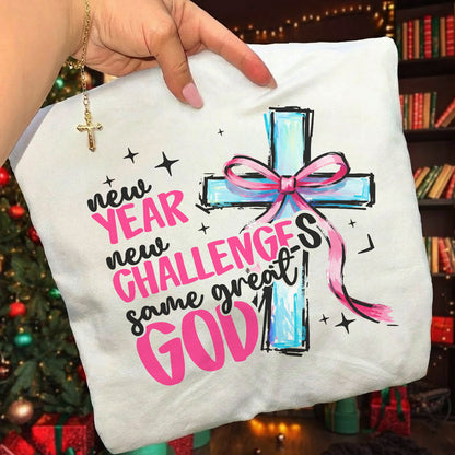 New Year New Challenges Same Great God – New Year In God – Unisex Tshirt / Hoodie / Sweatshirt