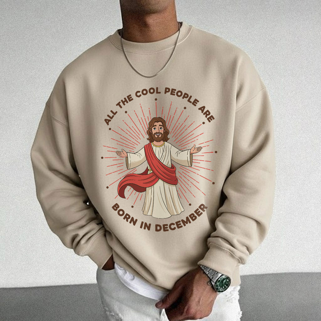 All the Cool People Are Born in December – Jesus Design – Unisex T-shirt / Hoodie / Sweatshirt