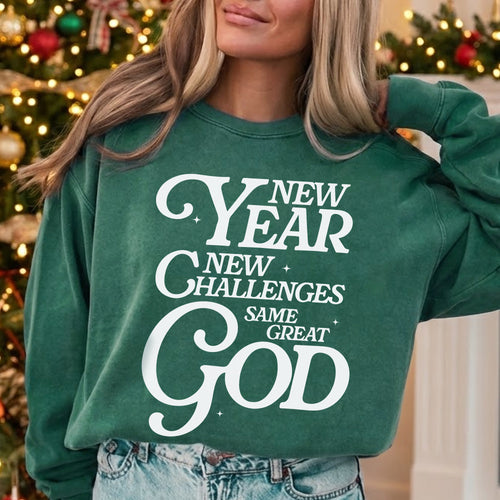 New Year New Challenges Same Great God - New Year in God - Unisex Tshirt / Hoodie / Sweatshirt