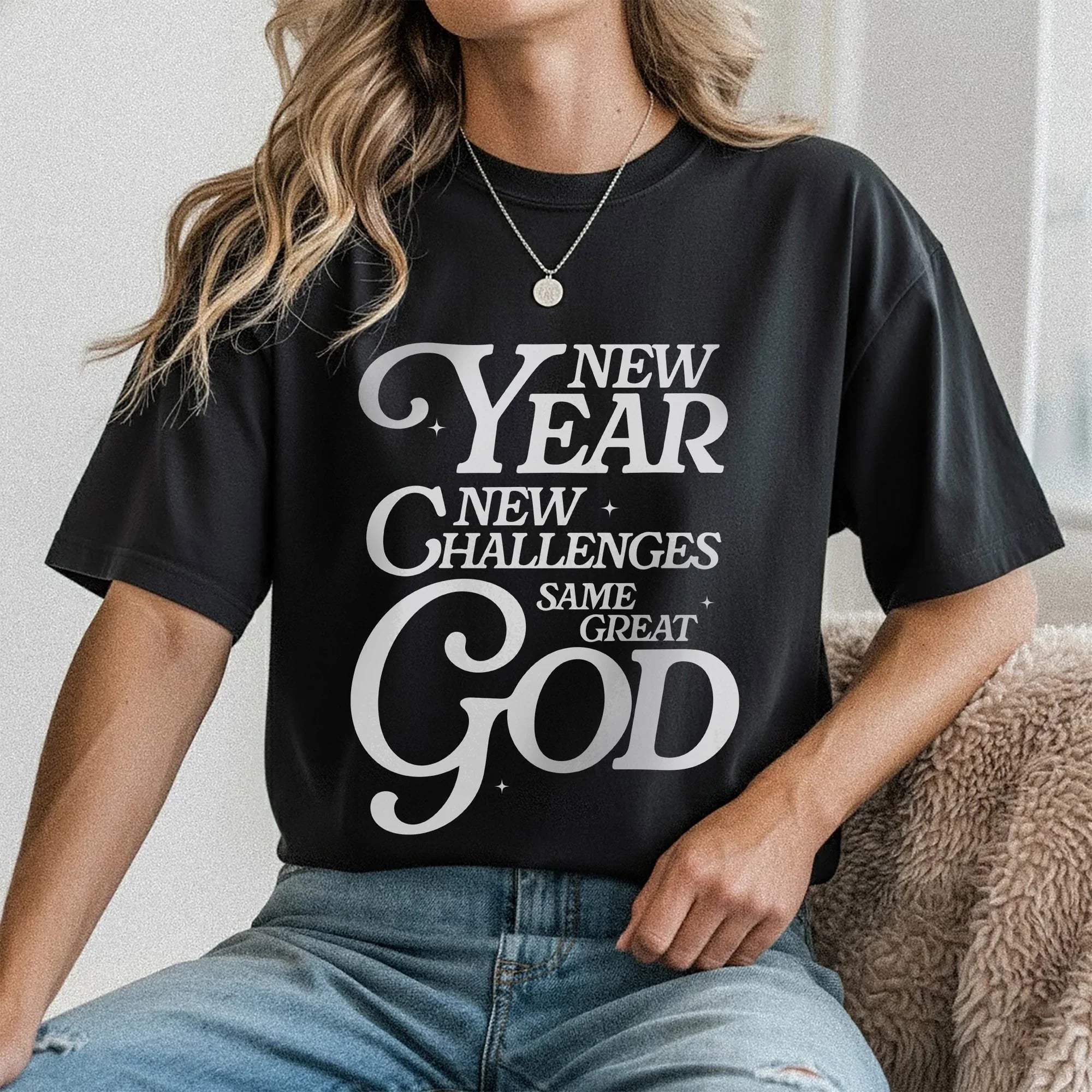 New Year New Challenges Same Great God - New Year in God - Unisex Tshirt / Hoodie / Sweatshirt - Faith Guided Life