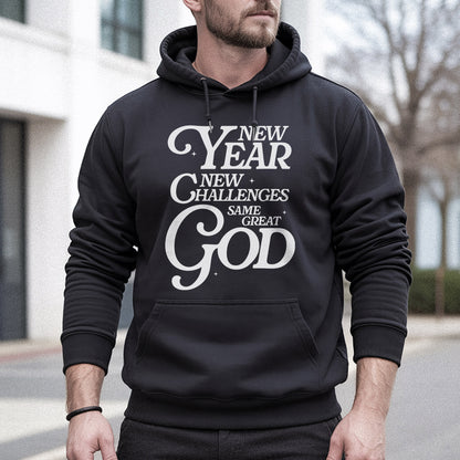 New Year New Challenges Same Great God - New Year in God - Unisex Tshirt / Hoodie / Sweatshirt