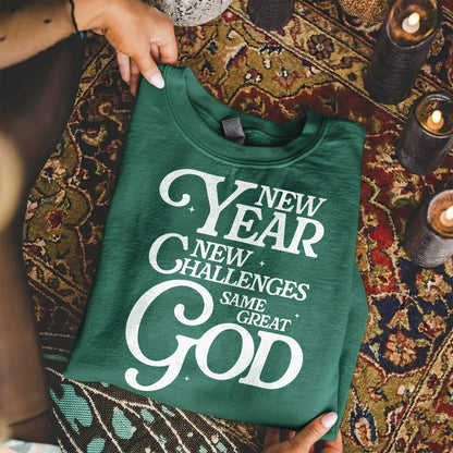 New Year New Challenges Same Great God - New Year in God - Unisex Tshirt / Hoodie / Sweatshirt