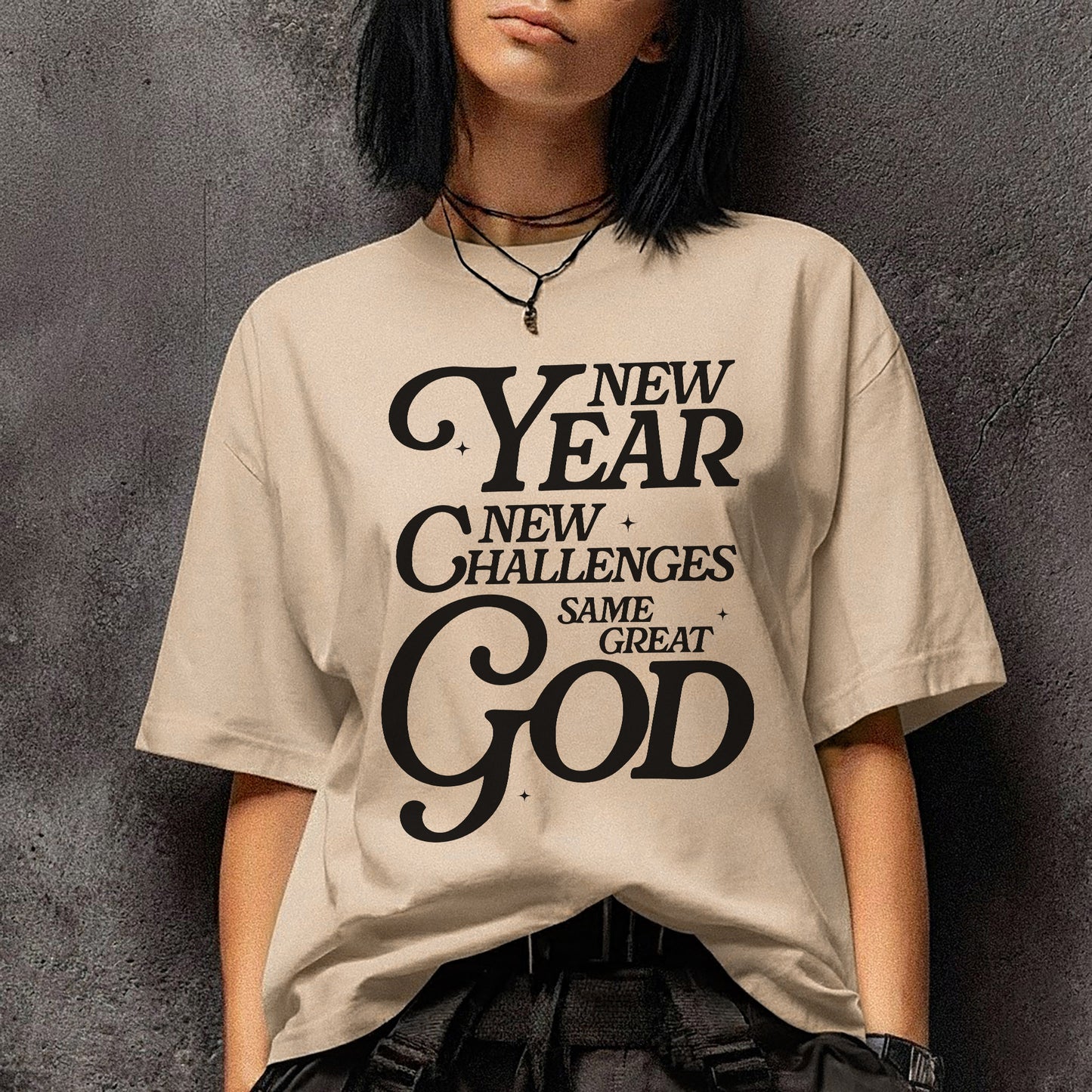 New Year New Challenges Same Great God - New Year in God - Unisex Tshirt / Hoodie / Sweatshirt