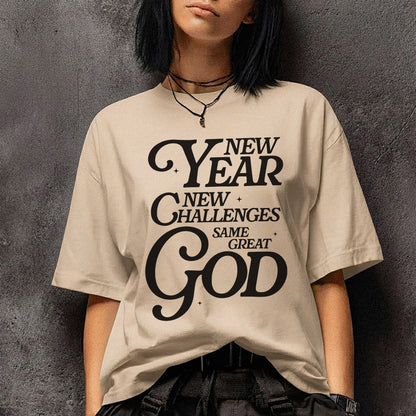New Year New Challenges Same Great God - New Year in God - Unisex Tshirt / Hoodie / Sweatshirt