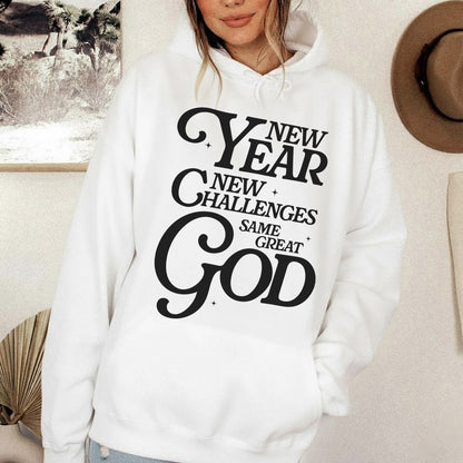New Year New Challenges Same Great God - New Year in God - Unisex Tshirt / Hoodie / Sweatshirt