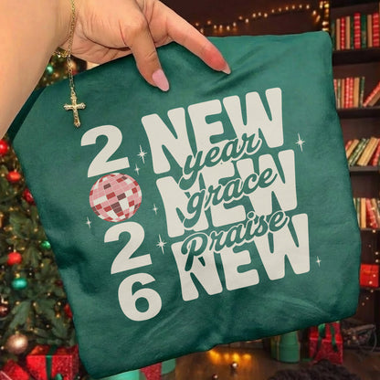 New Year, New Grace, New Praise - New Year in God - Unisex Tshirt / Hoodie / Sweatshirt