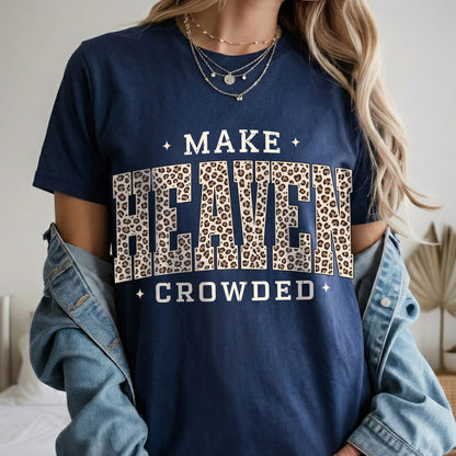 Make Heaven Growded - Christian Pattern - Unisex Tshirt / Hoodie / Sweatshirt