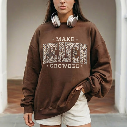 Make Heaven Growded - Christian Pattern - Unisex Tshirt / Hoodie / Sweatshirt