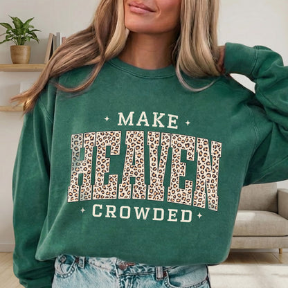 Make Heaven Growded - Christian Pattern - Unisex Tshirt / Hoodie / Sweatshirt