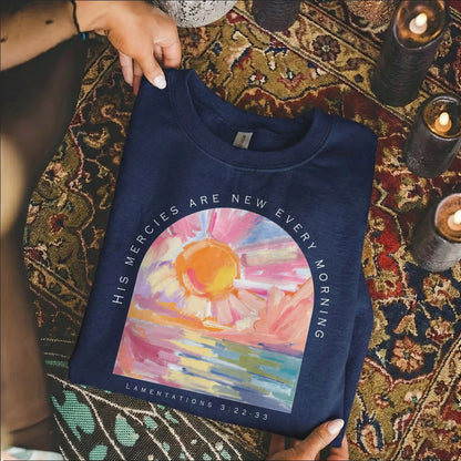His Mercies Are New Every Morning Pastel Sunrise Christian Design - Faith Floral - Unisex Tshirt / Hoodie / Sweatshirt - Faith Guided Life