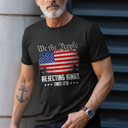 We The People Rejecting Kings Since 1776 T-Shirt