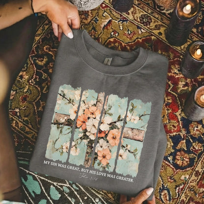 [COMFORT T-SHIRT] My Sin Was Great, His Love Was Greater - Faith Floral - Faith Guided Life