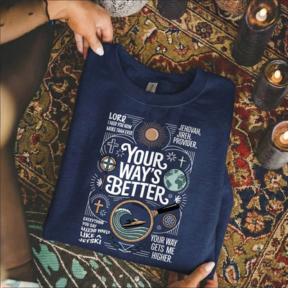 Your Way’s Better Jehovah Jireh Christian Design - Christian Doodle - Unisex Tshirt / Hoodie / Sweatshirt - Faith Guided Life