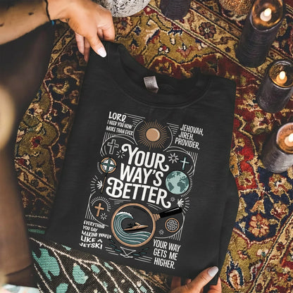 Your Way’s Better Jehovah Jireh Christian Design - Christian Doodle - Unisex Tshirt / Hoodie / Sweatshirt - Faith Guided Life