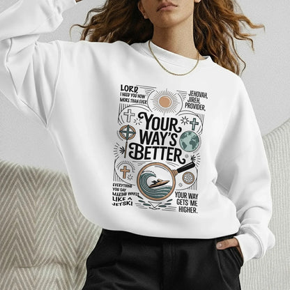Your Way’s Better Jehovah Jireh Christian Design - Christian Doodle - Unisex Tshirt / Hoodie / Sweatshirt - Faith Guided Life