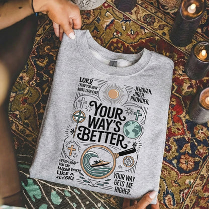 Your Way’s Better Jehovah Jireh Christian Design - Christian Doodle - Unisex Tshirt / Hoodie / Sweatshirt - Faith Guided Life