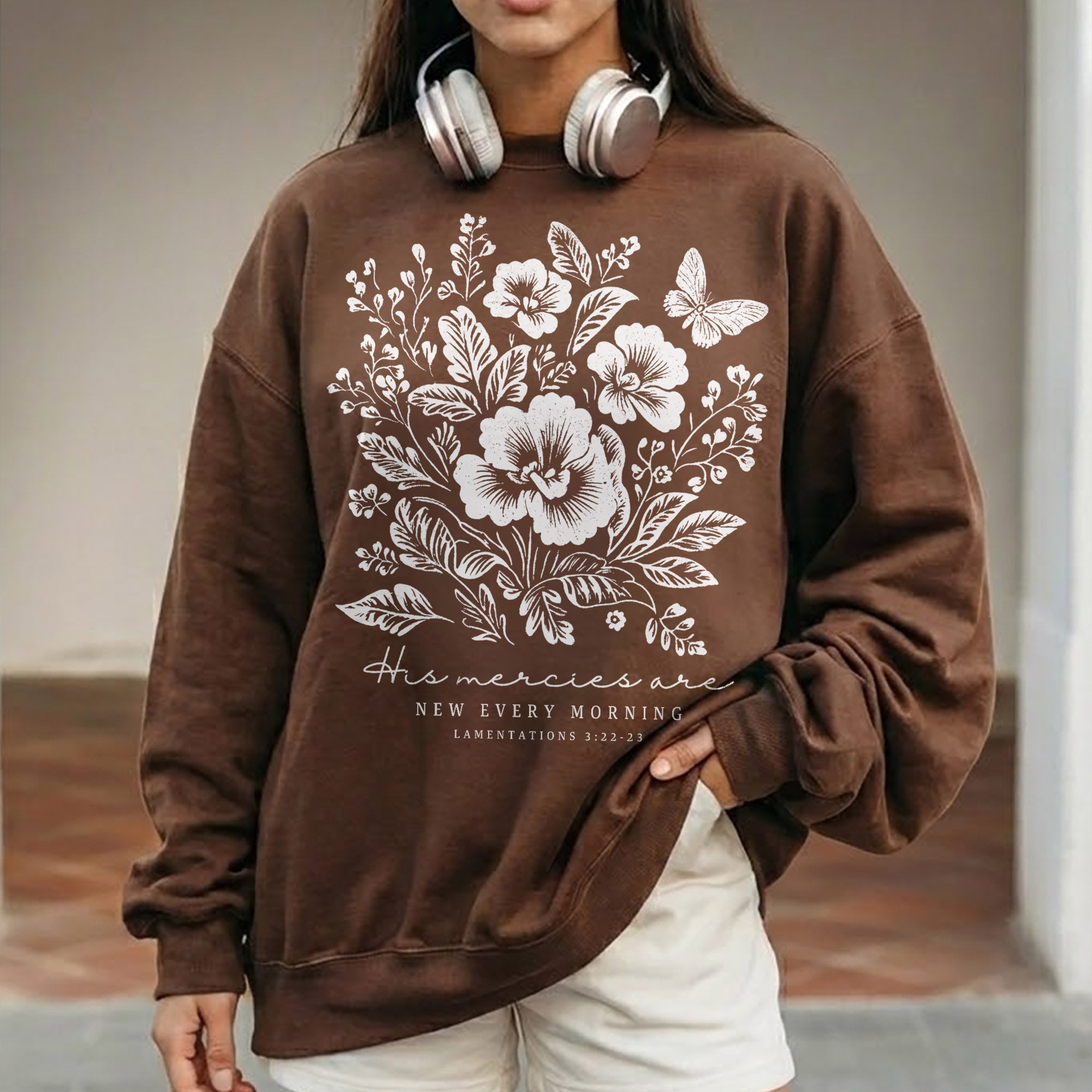 His Mercies Are New Every Morning Floral – Faith Floral – Unisex Tshirt / Hoodie / Sweatshirt