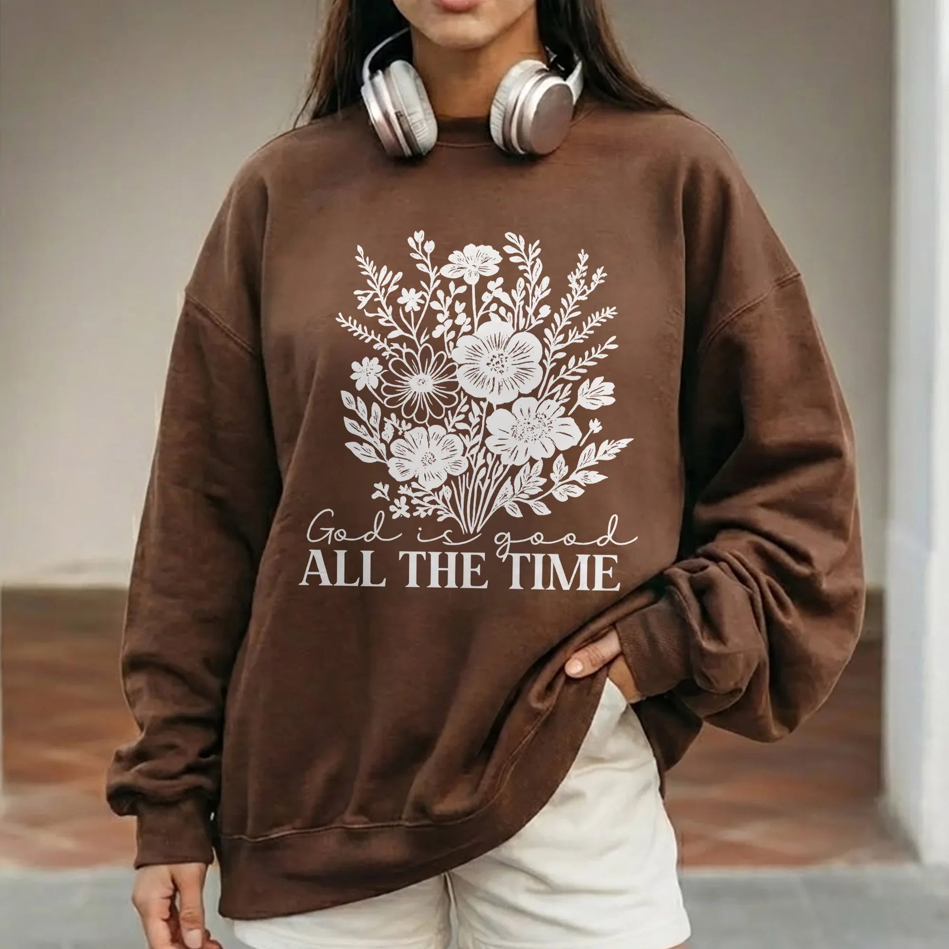 God Is Good All The Time Floral Bouquet Design – Faith Floral – Unisex Tshirt / Hoodie / Sweatshirt - Faith Guided Life