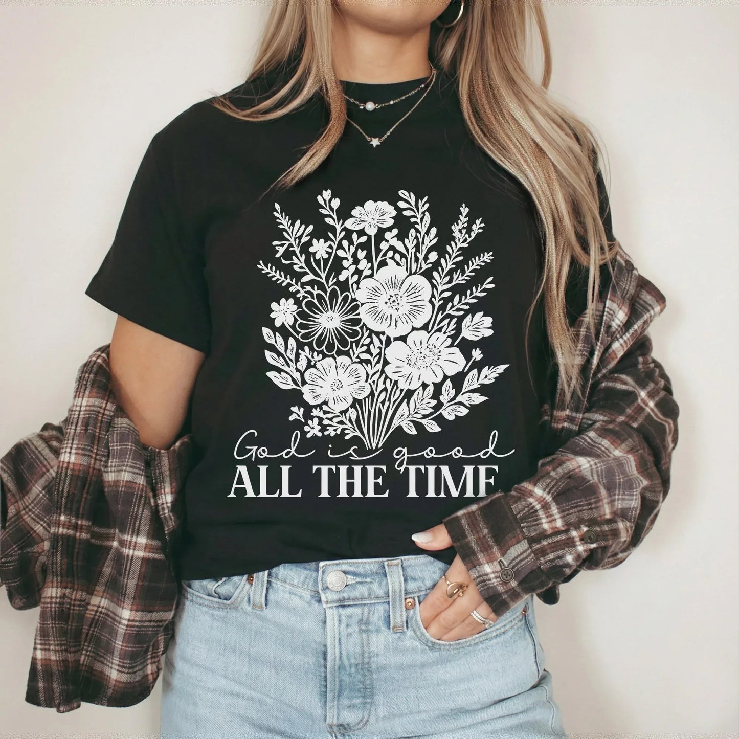 God Is Good All The Time Floral Bouquet Design – Faith Floral – Unisex Tshirt / Hoodie / Sweatshirt - Faith Guided Life
