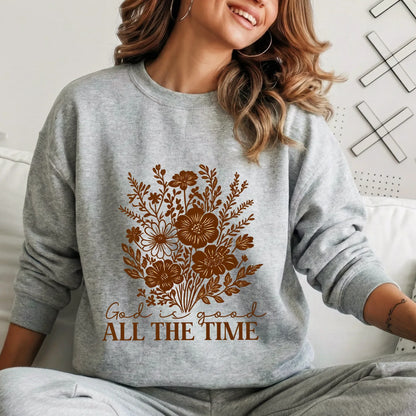 God Is Good All The Time Floral Bouquet Design – Faith Floral – Unisex Tshirt / Hoodie / Sweatshirt - Faith Guided Life
