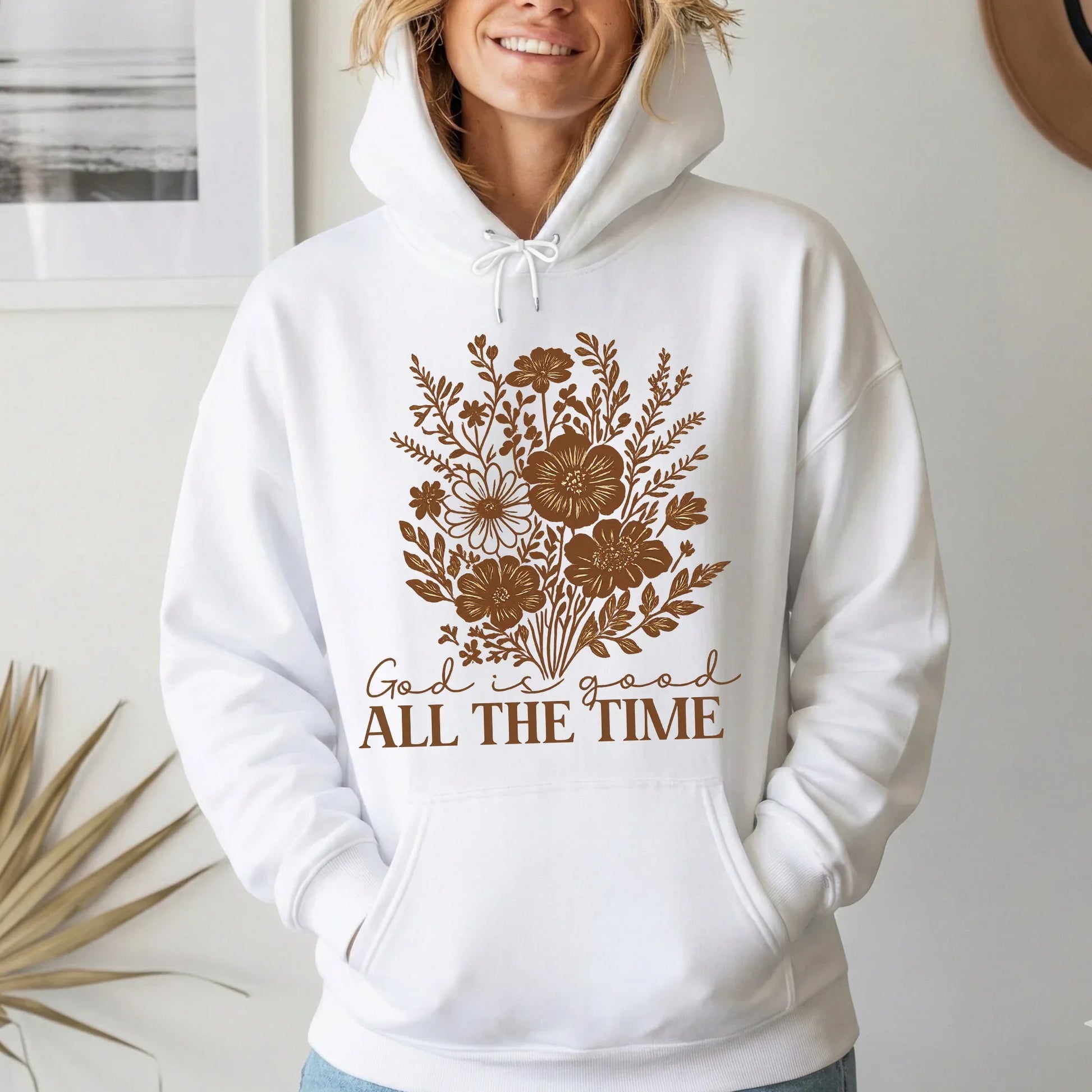 God Is Good All The Time Floral Bouquet Design – Faith Floral – Unisex Tshirt / Hoodie / Sweatshirt - Faith Guided Life