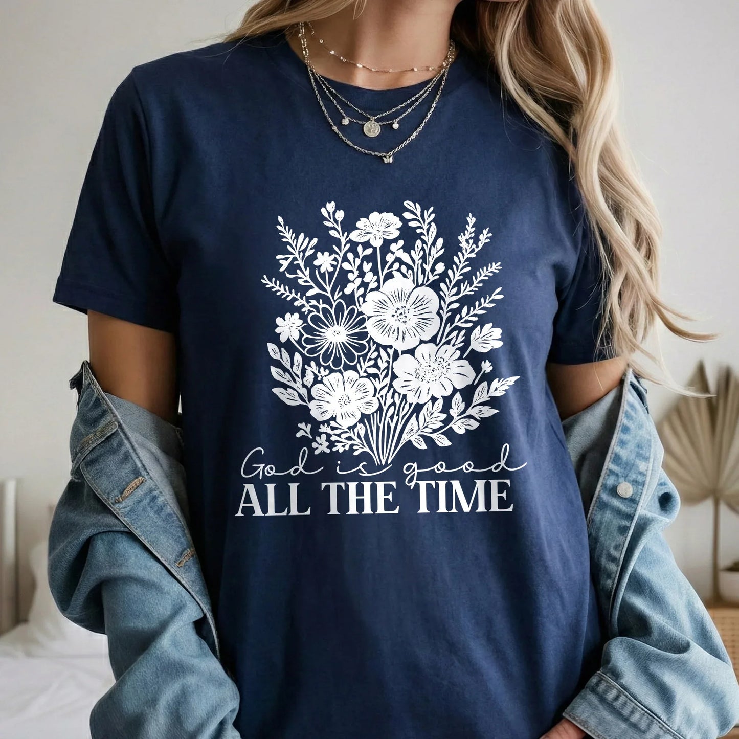 God Is Good All The Time Floral Bouquet Design – Faith Floral – Unisex Tshirt / Hoodie / Sweatshirt - Faith Guided Life