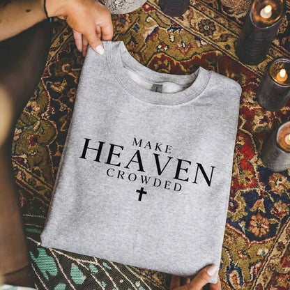 Make Heaven Crowded Minimalist Scripture Design – Minimalist Faith – Unisex Tshirt / Hoodie / Sweatshirt - Faith Guided Life