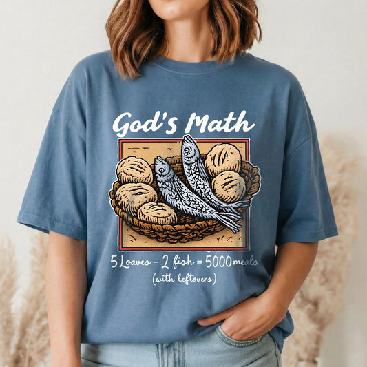 [COMFORT T-SHIRT] God’s Math Loaves & Fishes Miracle Design - Faith Guided Life