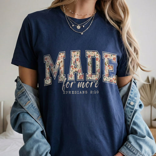 Made for More Floral Scripture Design – Christian Pattern – Unisex Tshirt / Hoodie / Sweatshirt