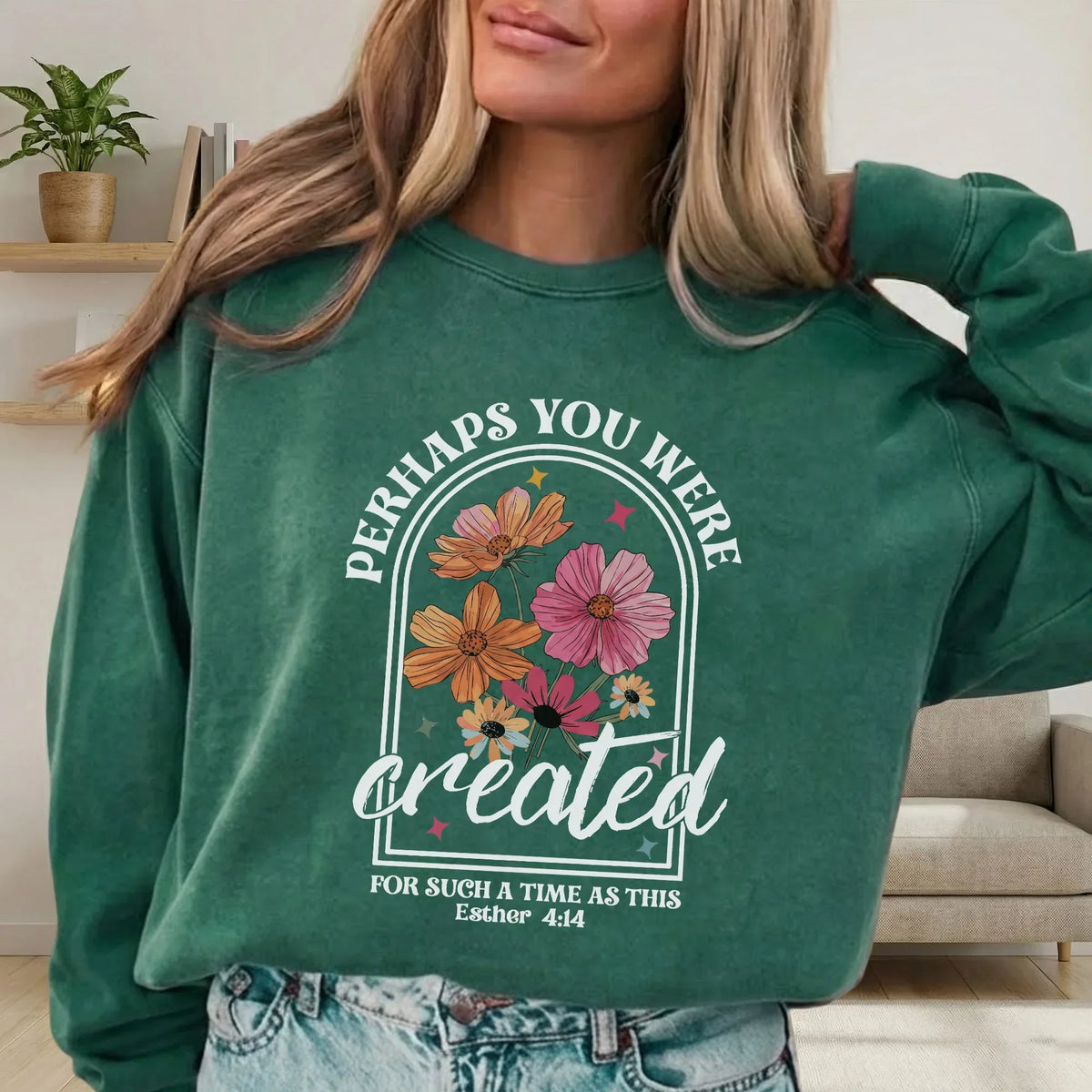 Perhaps You Were Created Floral Arch Design – Faith Floral – Unisex Tshirt / Hoodie / Sweatshirt - Faith Guided Life