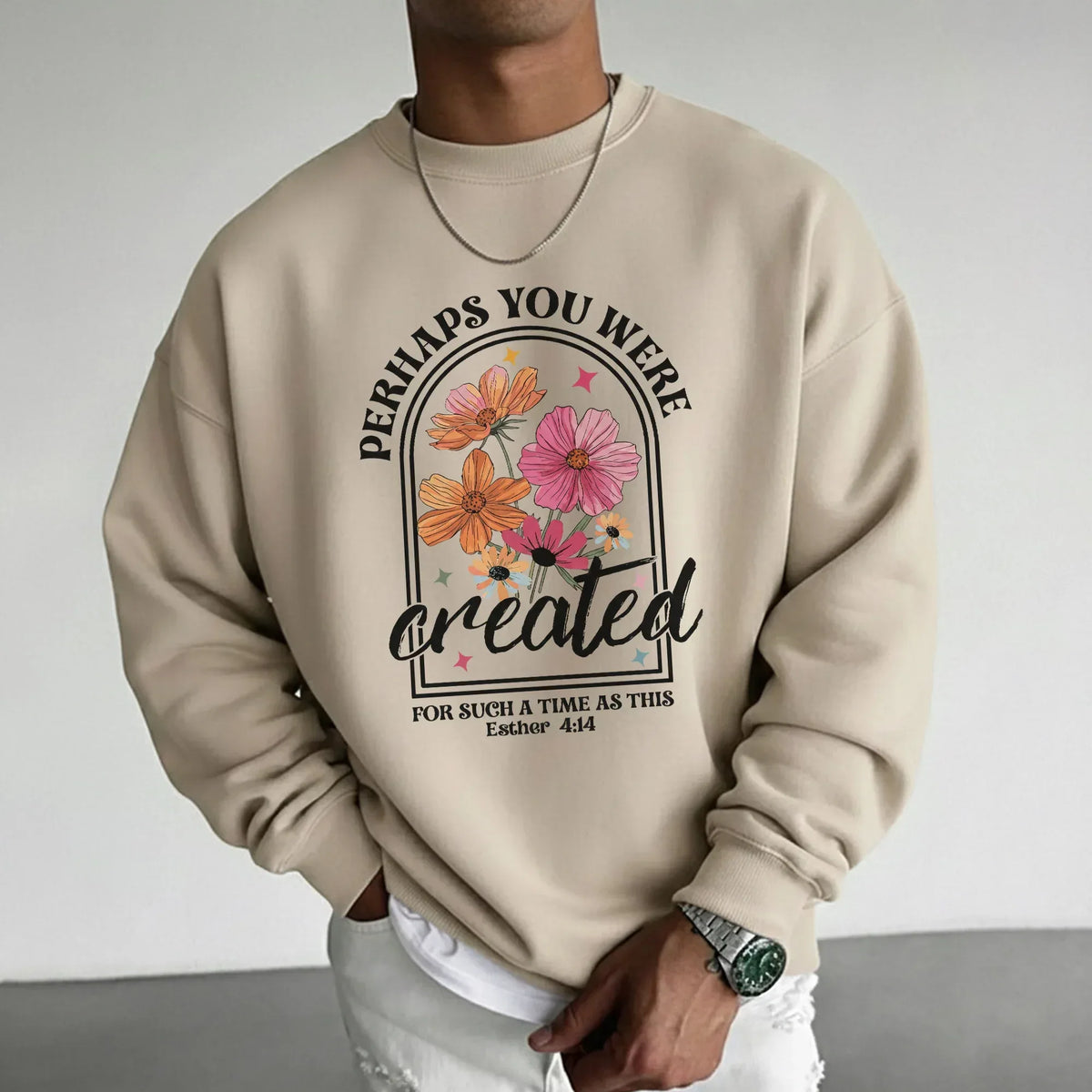 Perhaps You Were Created Floral Arch Design – Faith Floral – Unisex Tshirt / Hoodie / Sweatshirt - Faith Guided Life