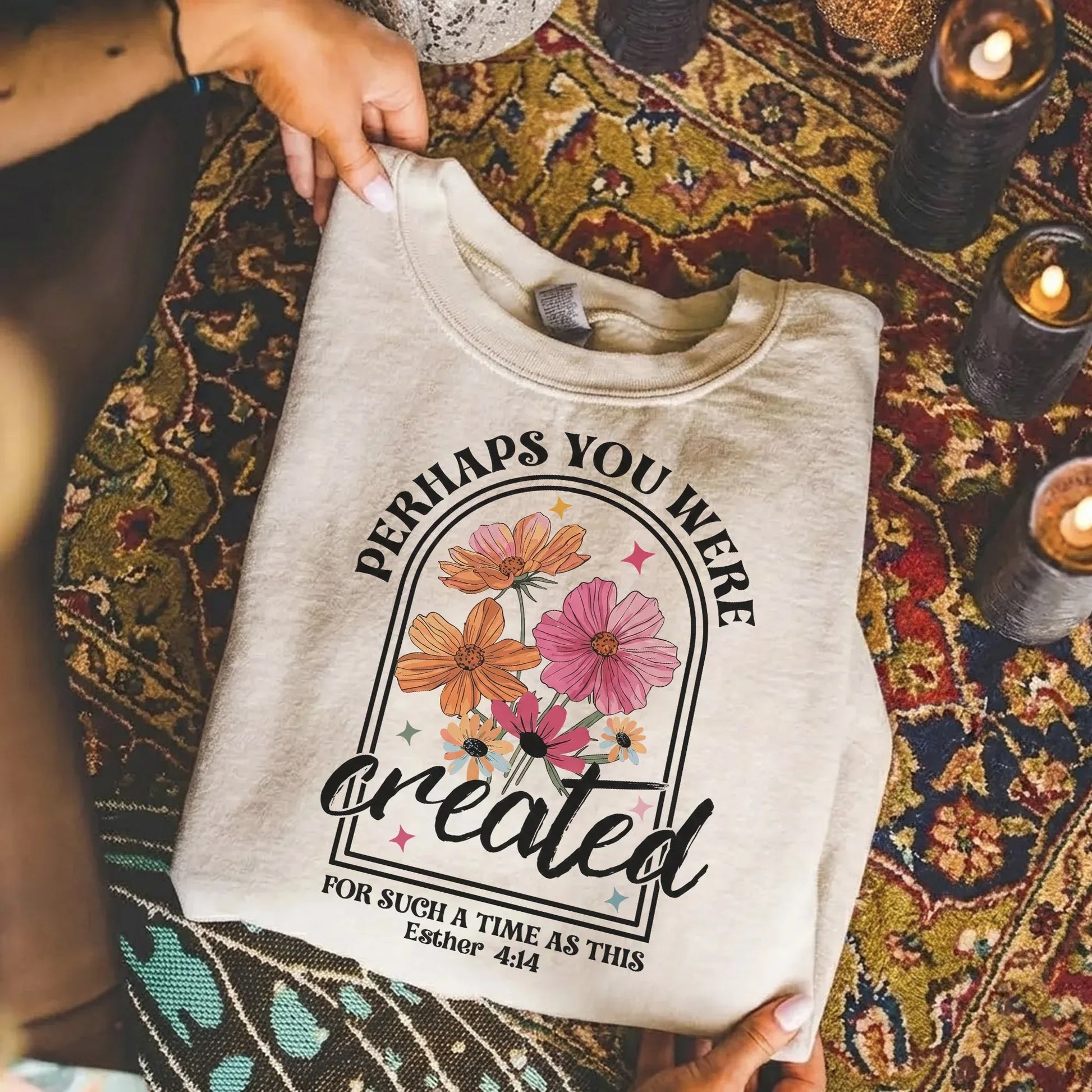 Perhaps You Were Created Floral Arch Design – Faith Floral – Unisex Tshirt / Hoodie / Sweatshirt - Faith Guided Life