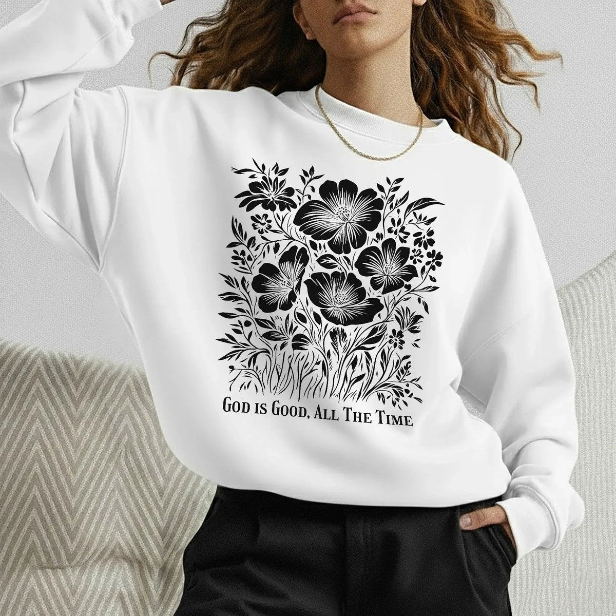 God Is Good All The Time Botanical Design – Faith Floral – Unisex Tshirt / Hoodie / Sweatshirt - Faith Guided Life